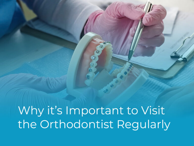Why it's Important to Visit the Orthodontist Regularly