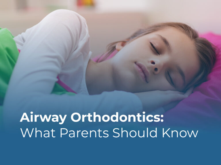 Airway Orthodontics: What Parents Should Know